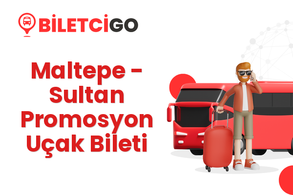 Maltepe → Sultan Promosyon Uçak Bileti