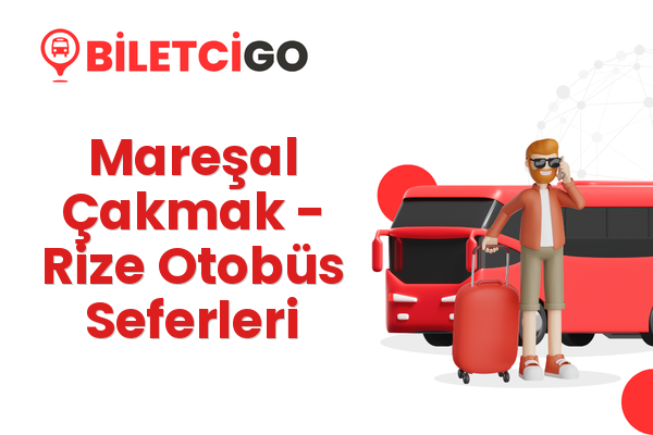 Mareşal Çakmak → Rize Otobüs Seferleri