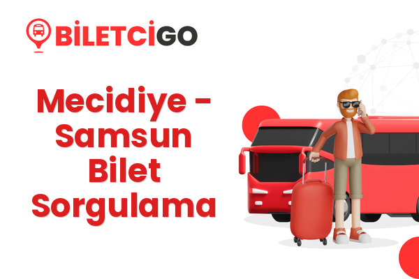Mecidiye → Samsun Bilet Sorgulama