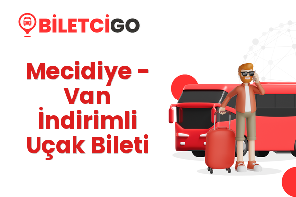 Mecidiye → Van İndirimli Uçak Bileti