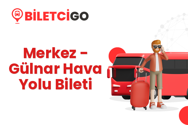Merkez → Gülnar Hava Yolu Bileti