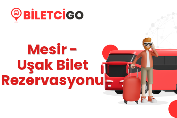 Mesir → Uşak Bilet Rezervasyonu
