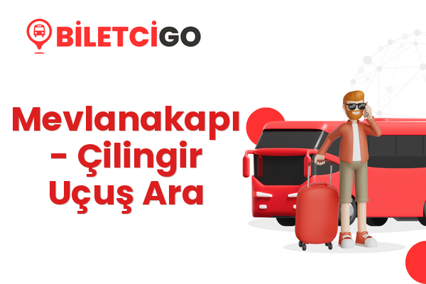 Mevlanakapı → Çilingir Uçuş Ara