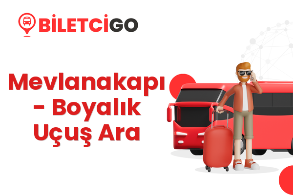 Mevlanakapı → Boyalık Uçuş Ara