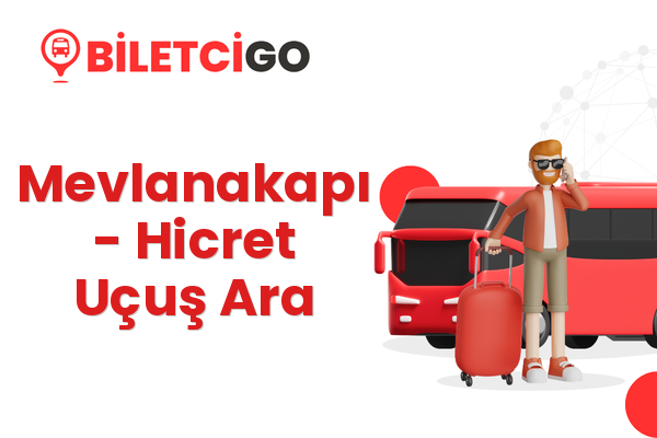 Mevlanakapı → Hicret Uçuş Ara