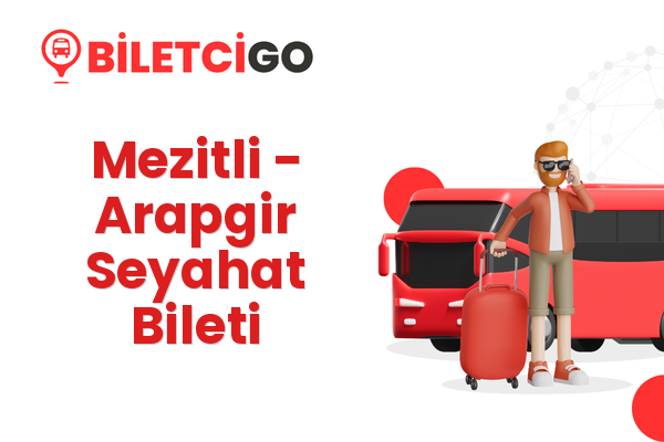 Mezitli → Arapgir Seyahat Bileti