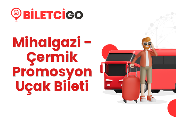 Mihalgazi → Çermik Promosyon Uçak Bileti