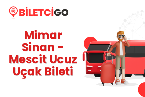 Mimar Sinan → Mescit Ucuz Uçak Bileti