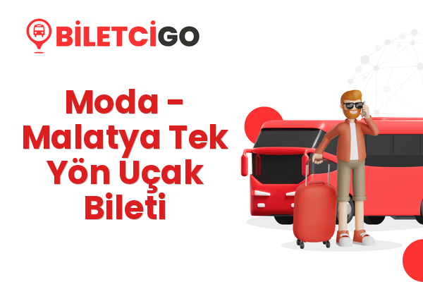 Moda → Malatya Tek Yön Uçak Bileti