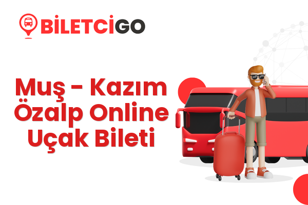 Muş → Kazım Özalp Online Uçak Bileti