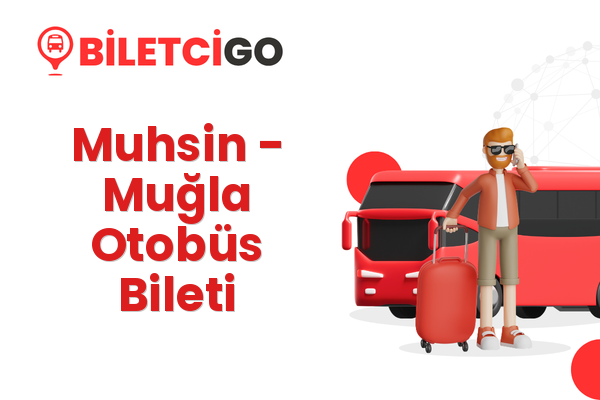 Muhsin → Muğla Otobüs Bileti