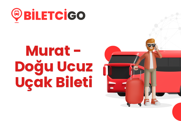 Murat → Doğu Ucuz Uçak Bileti