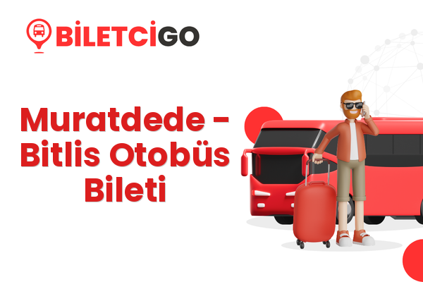 Muratdede → Bitlis Otobüs Bileti