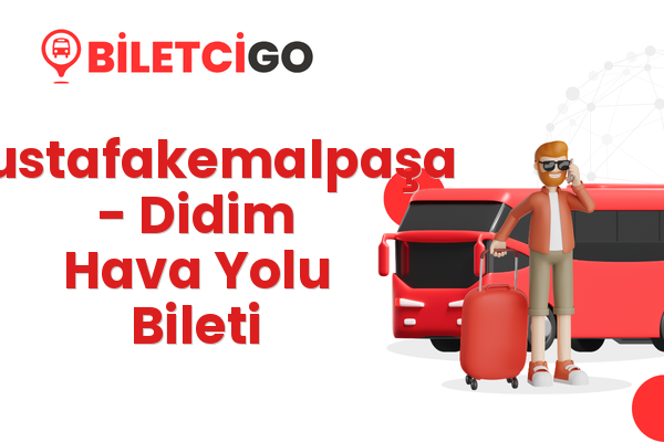 Mustafakemalpaşa → Didim Hava Yolu Bileti