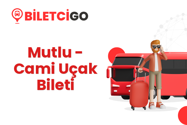 Mutlu → Cami Uçak Bileti