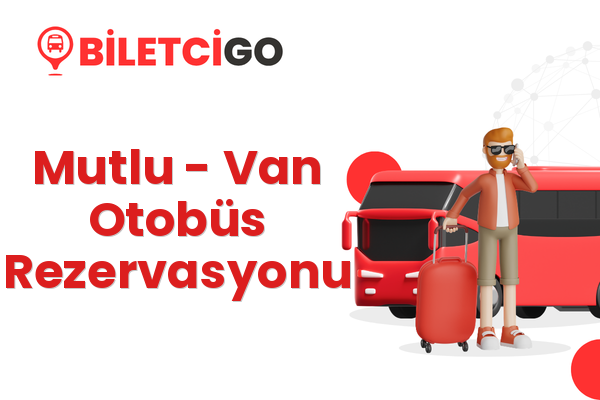 Mutlu → Van Otobüs Rezervasyonu
