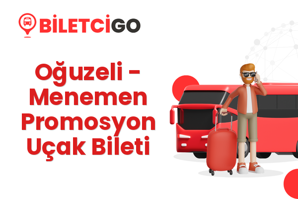 Oğuzeli → Menemen Promosyon Uçak Bileti