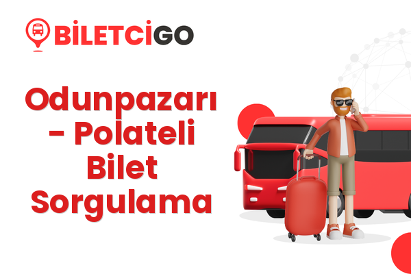 Odunpazarı → Polateli Bilet Sorgulama