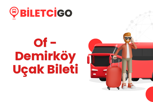Of → Demirköy Uçak Bileti