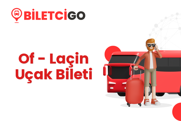 Of → Laçin Uçak Bileti