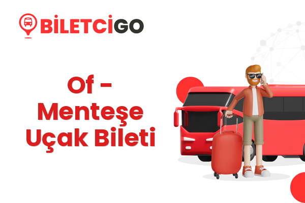Of → Menteşe Uçak Bileti