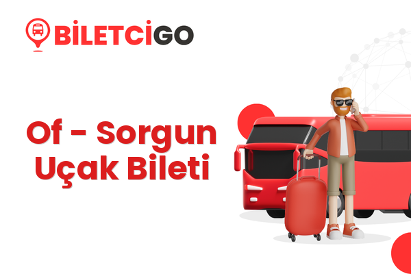 Of → Sorgun Uçak Bileti