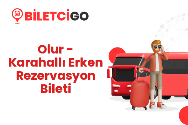 Olur → Karahallı Erken Rezervasyon Bileti