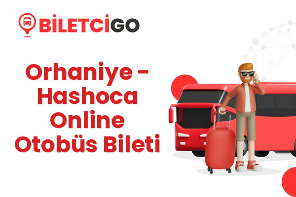 Orhaniye → Hashoca Online Otobüs Bileti