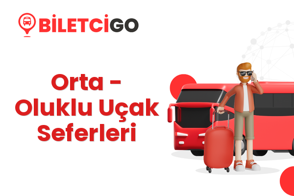 Orta → Oluklu Uçak Seferleri
