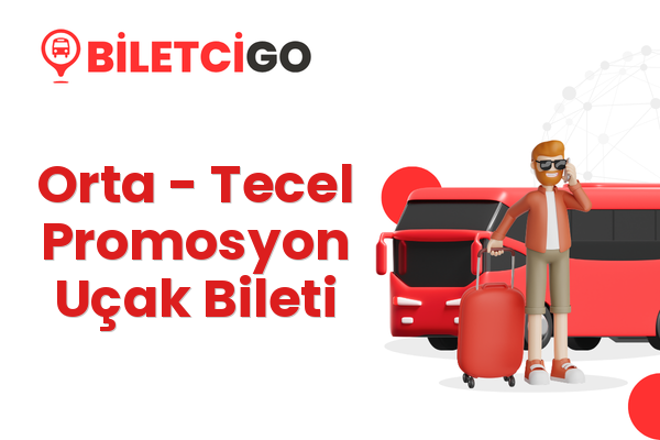 Orta → Tecel Promosyon Uçak Bileti