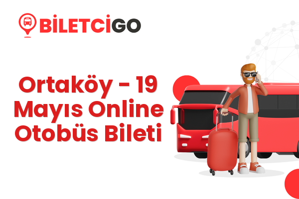 Ortaköy → 19 Mayıs Online Otobüs Bileti