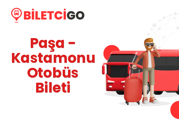 Paşa → Kastamonu Otobüs Bileti