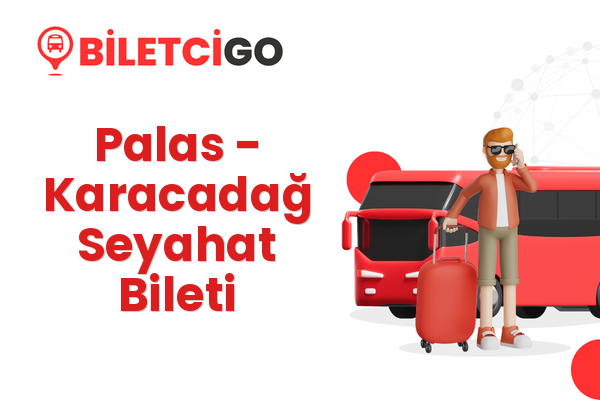 Palas → Karacadağ Seyahat Bileti