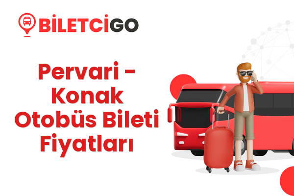Pervari → Konak Otobüs Bileti Fiyatları