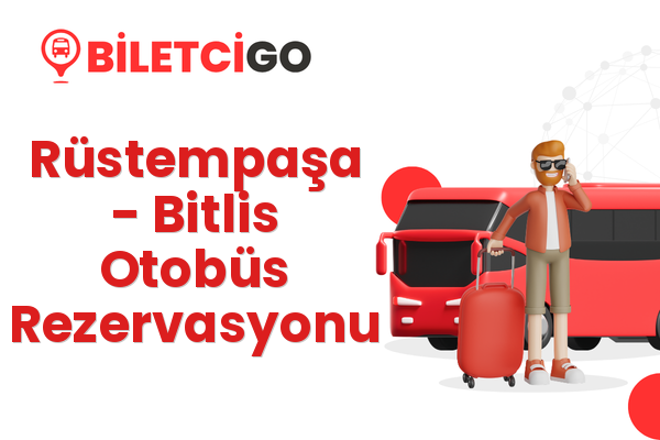 Rüstempaşa → Bitlis Otobüs Rezervasyonu