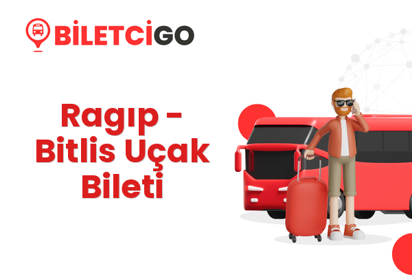Ragıp → Bitlis Uçak Bileti
