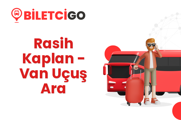 Rasih Kaplan → Van Uçuş Ara
