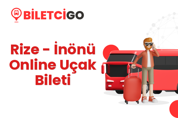 Rize → İnönü Online Uçak Bileti