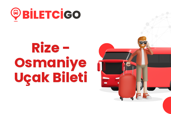 Rize → Osmaniye Uçak Bileti