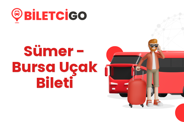 Sümer → Bursa Uçak Bileti