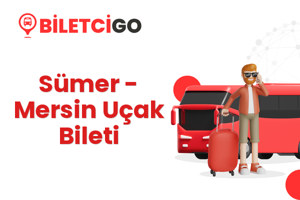 Sümer → Mersin Uçak Bileti