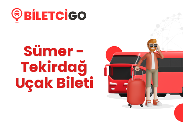 Sümer → Tekirdağ Uçak Bileti