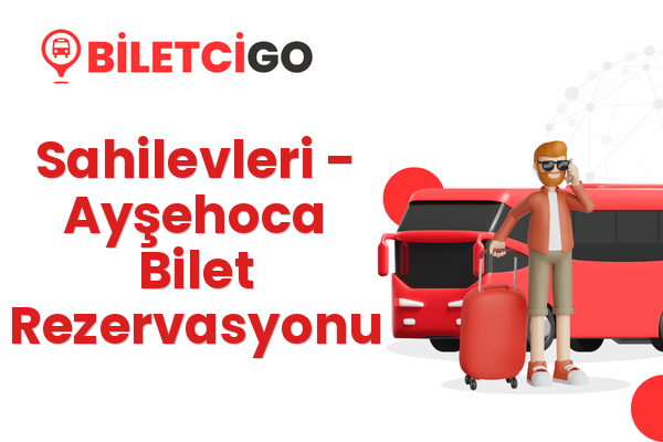 Sahilevleri → Ayşehoca Bilet Rezervasyonu