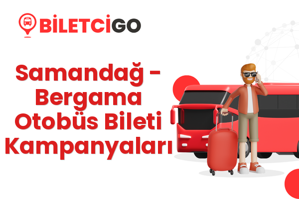 Samandağ → Bergama Otobüs Bileti Kampanyaları