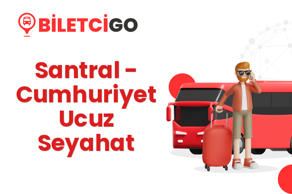 Santral → Cumhuriyet Ucuz Seyahat