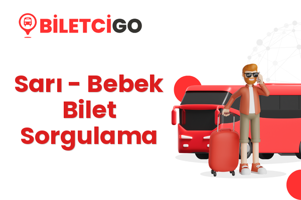 Sarı → Bebek Bilet Sorgulama