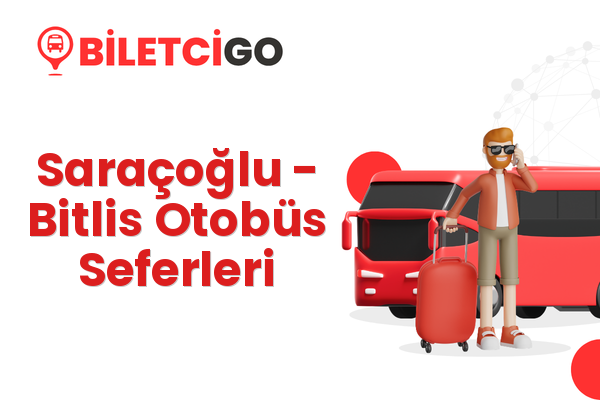 Saraçoğlu → Bitlis Otobüs Seferleri