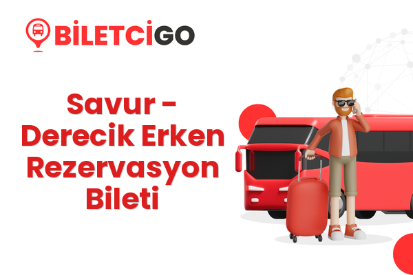 Savur → Derecik Erken Rezervasyon Bileti