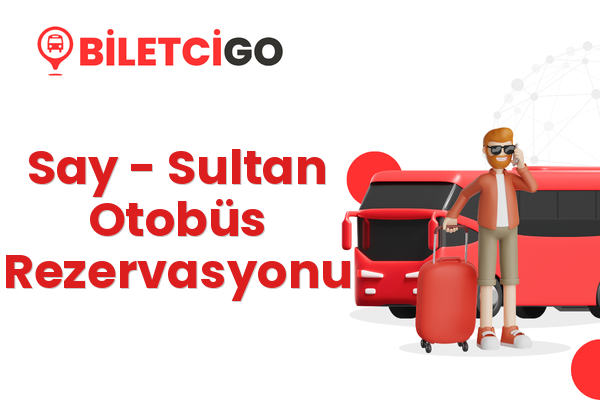 Say → Sultan Otobüs Rezervasyonu