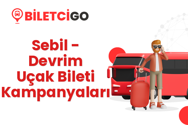 Sebil → Devrim Uçak Bileti Kampanyaları